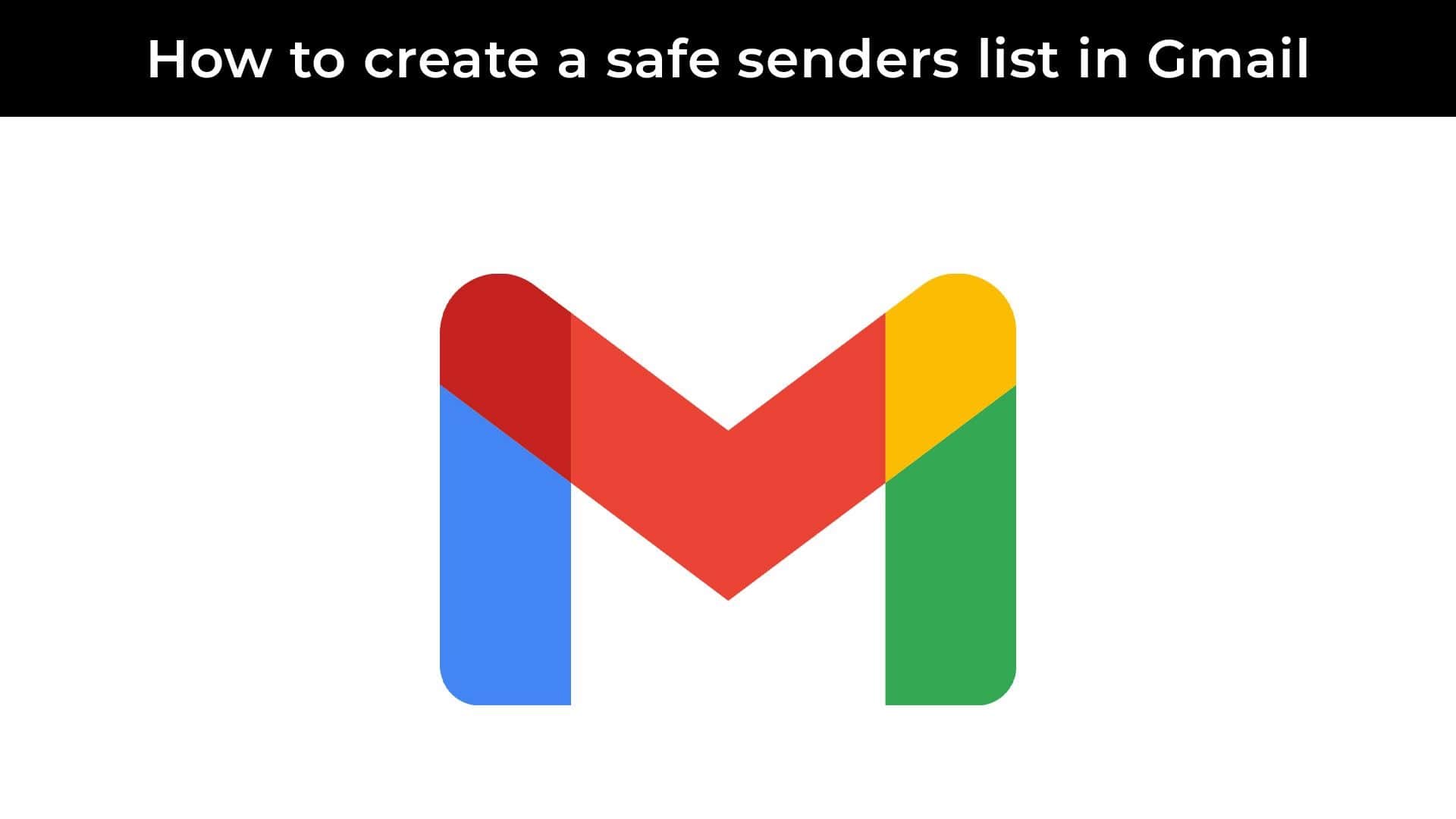 gmail add safe sender